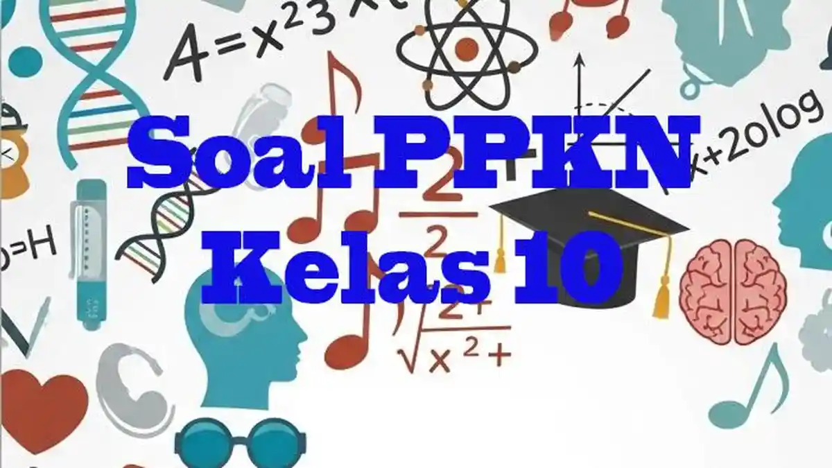 Jawaban Ulangan PKN Kelas 10 Soal Pilihan dan Essay Pada UTS/PTS Semester 1 Lengkap
