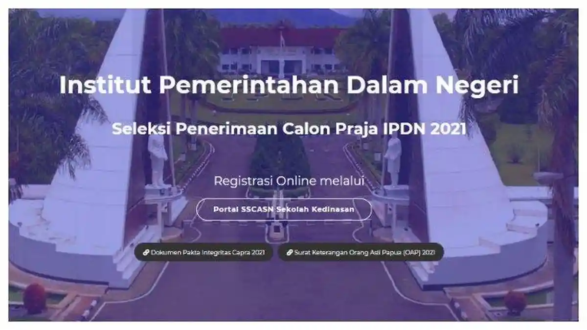 Cek Syarat Pendaftaran IPDN 2021 dan Tahapan Seleksi Penerimaan Calon Praja (SPCP) 