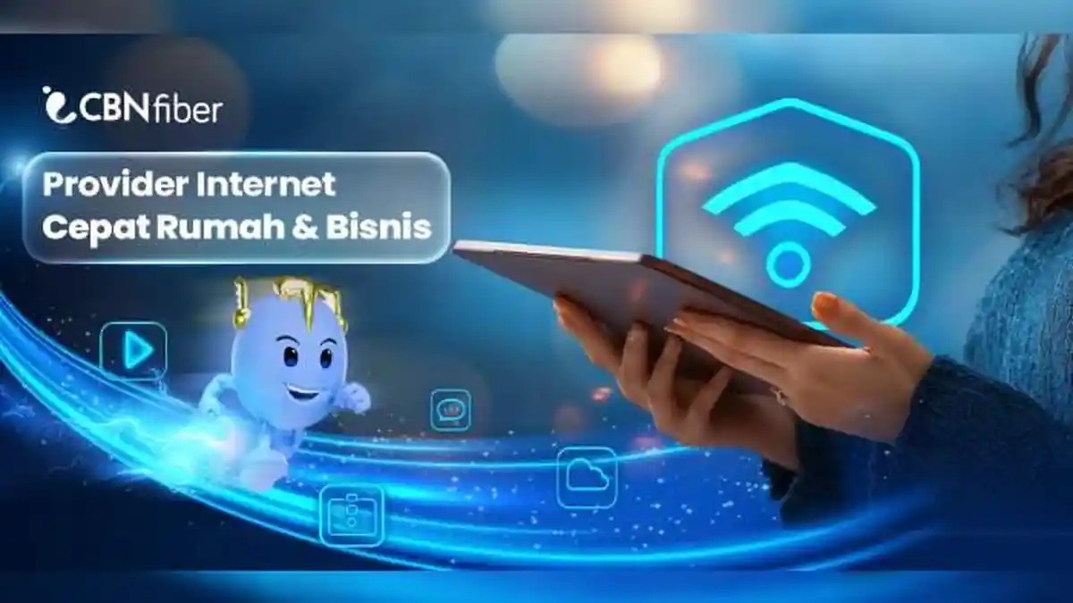 CBN, Digital Service Provider Penuhi Kebutuhan Internet Cepat dan Andal di Rumah ataupun Bisnis