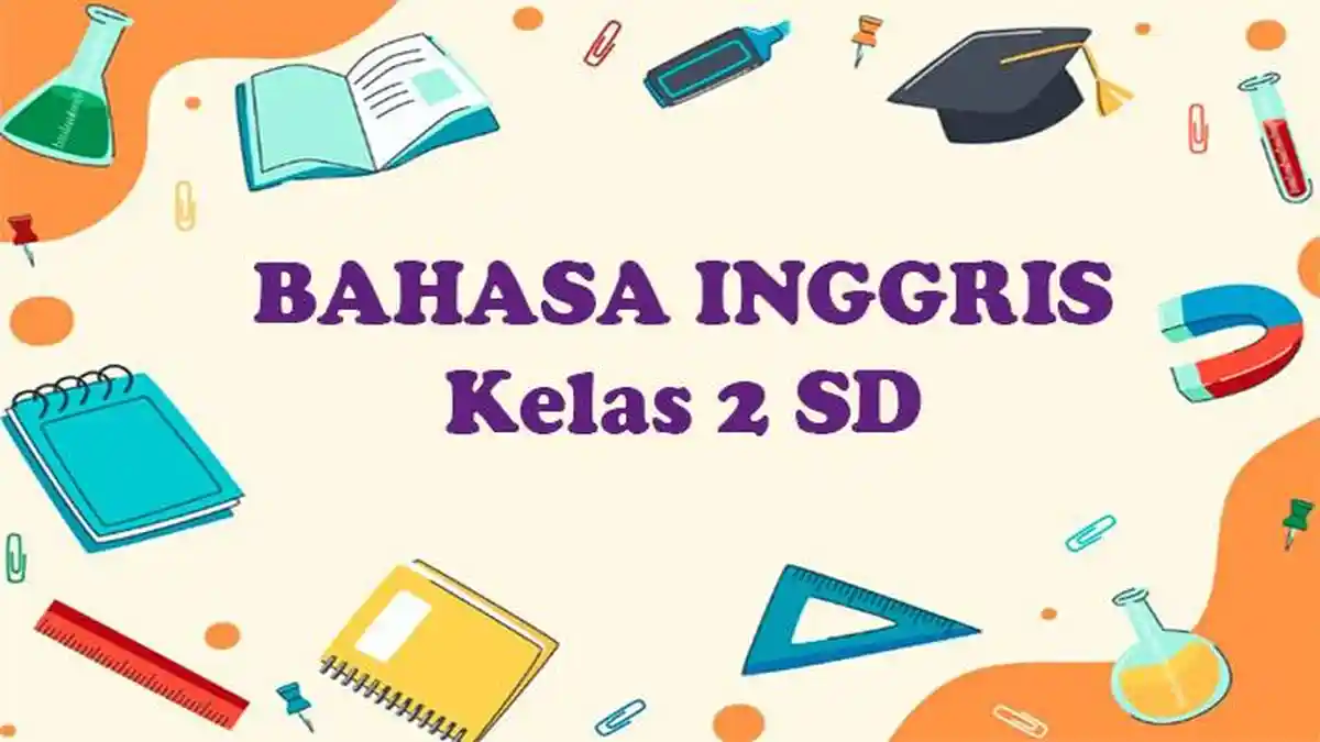 55 Soal dan Jawaban PTS Bahasa Inggris Kelas 2 SD Semester 1 Kurikulum Merdeka Tahun 2025