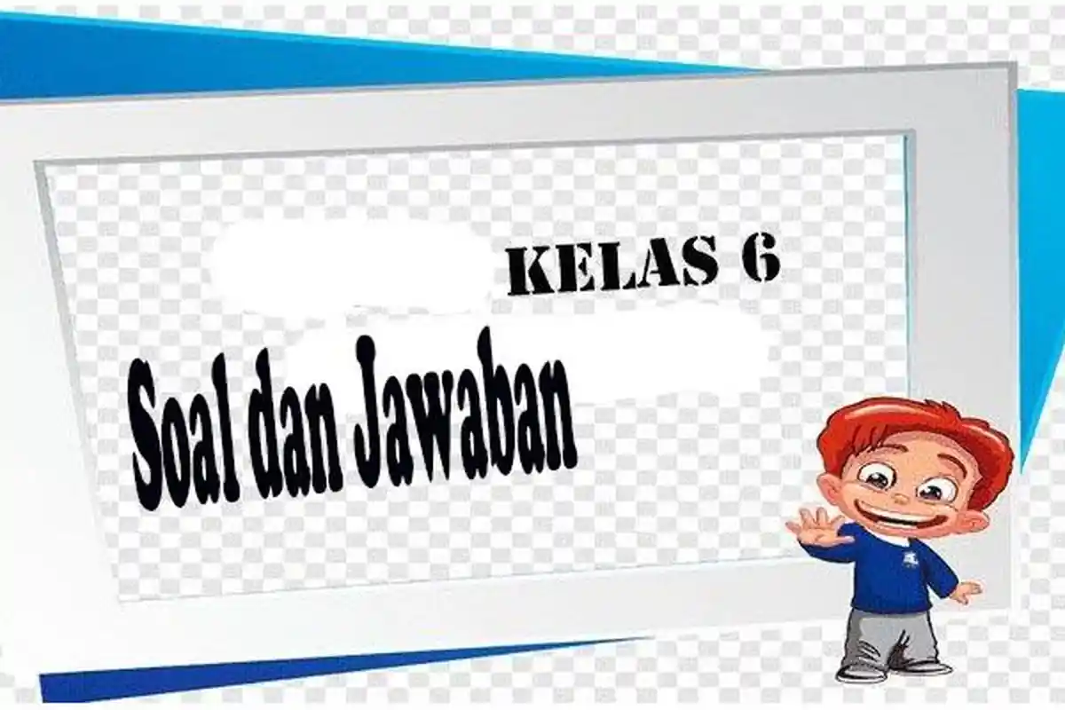 Soal dan Jawaban MTK Kelas 6 Semester 2 Tahun 2023