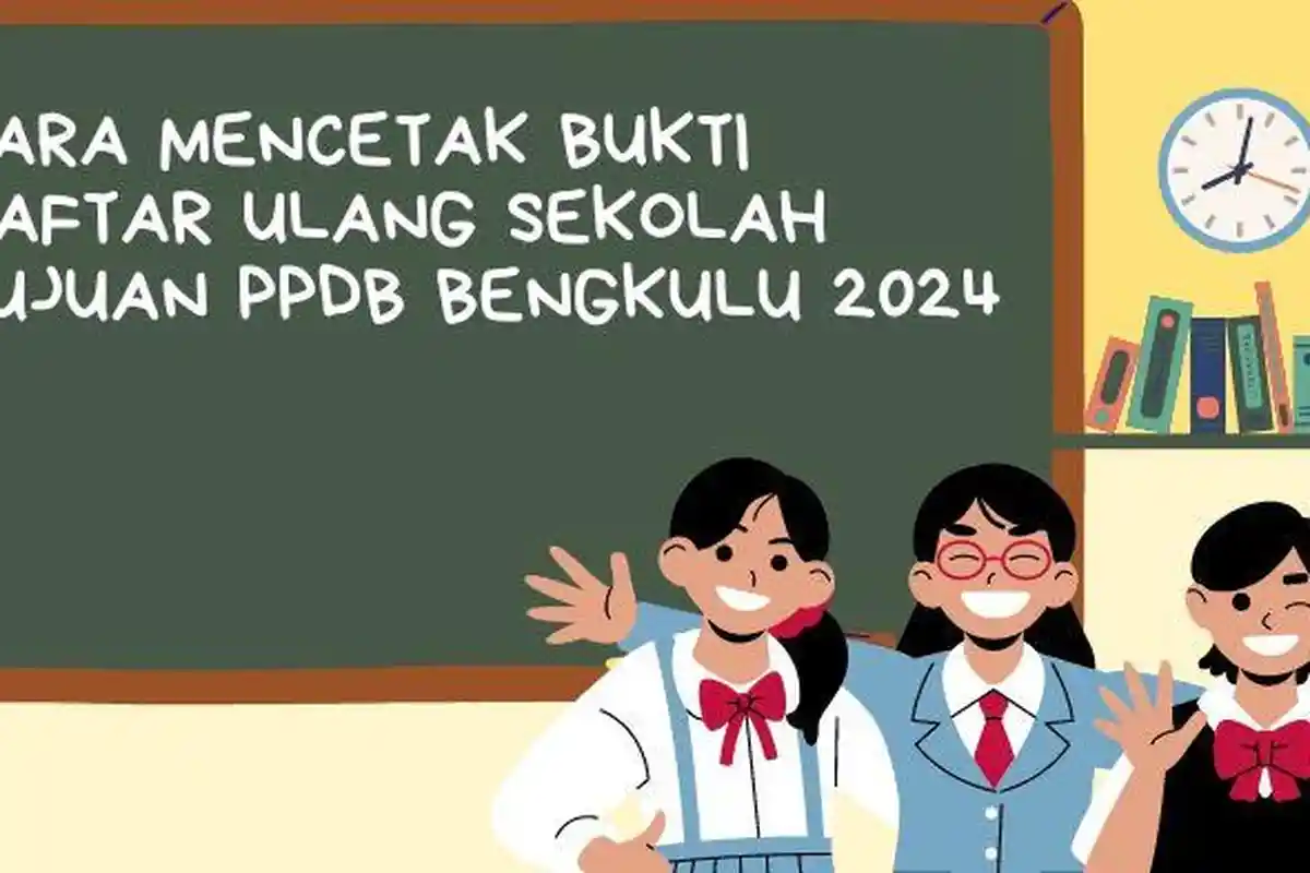 Cara Mencetak Bukti Daftar Ulang Sekolah Tujuan PPDB Bengkulu 2024