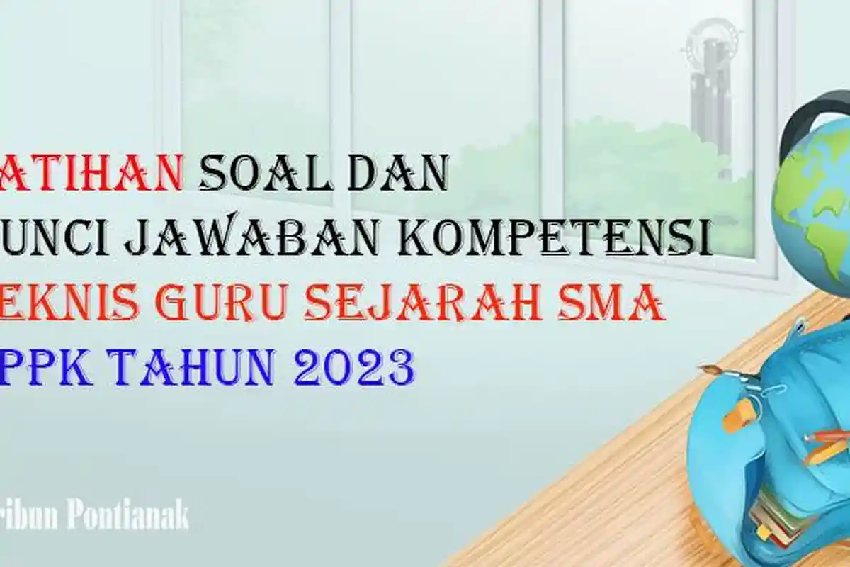 SOAL Tes PPPK Guru Sejarah Lengkap Kunci Jawaban Panduan Belajar Menuju Abdi Negara