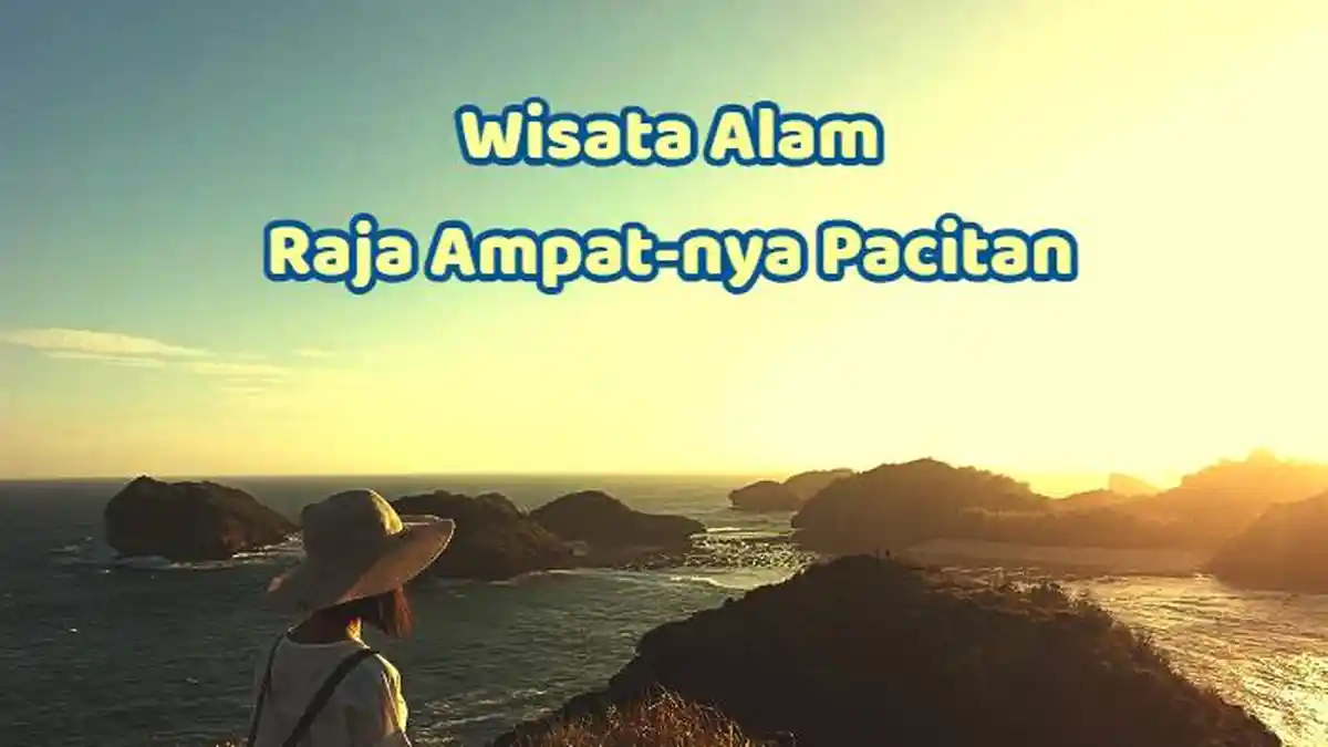 Wisata Alam Bak Raja Ampat Ini Cuma 1 Jam 15 Menit dari Pacitan, View Memukau Buat Libur Akhir Pekan