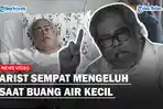 PENYAKIT-Arist-Merdeka-Sirait-Sebelum-Meninggal-Sempat-Mengeluh-saat-Buang-Air-Kecil.jpg
