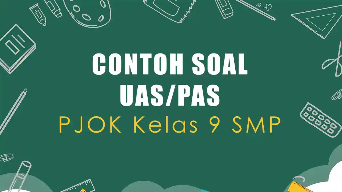30 Contoh Soal PAS, UAS PJOK Kelas 9 SMP Kurikulum 2013, Kunci Jawaban Pilihan Ganda
