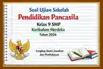 Soal Ujian Sekolah Pendidikan Pancasila Kelas 9 SMP Kurikulum Merdeka Tahun 2026 Lengkap Jawaban