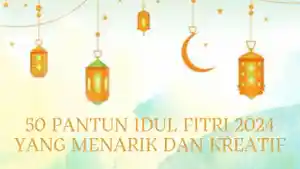50-Pantun-Idul-Fitri-2024-yang-Menarik-dan-Kreatif.jpg