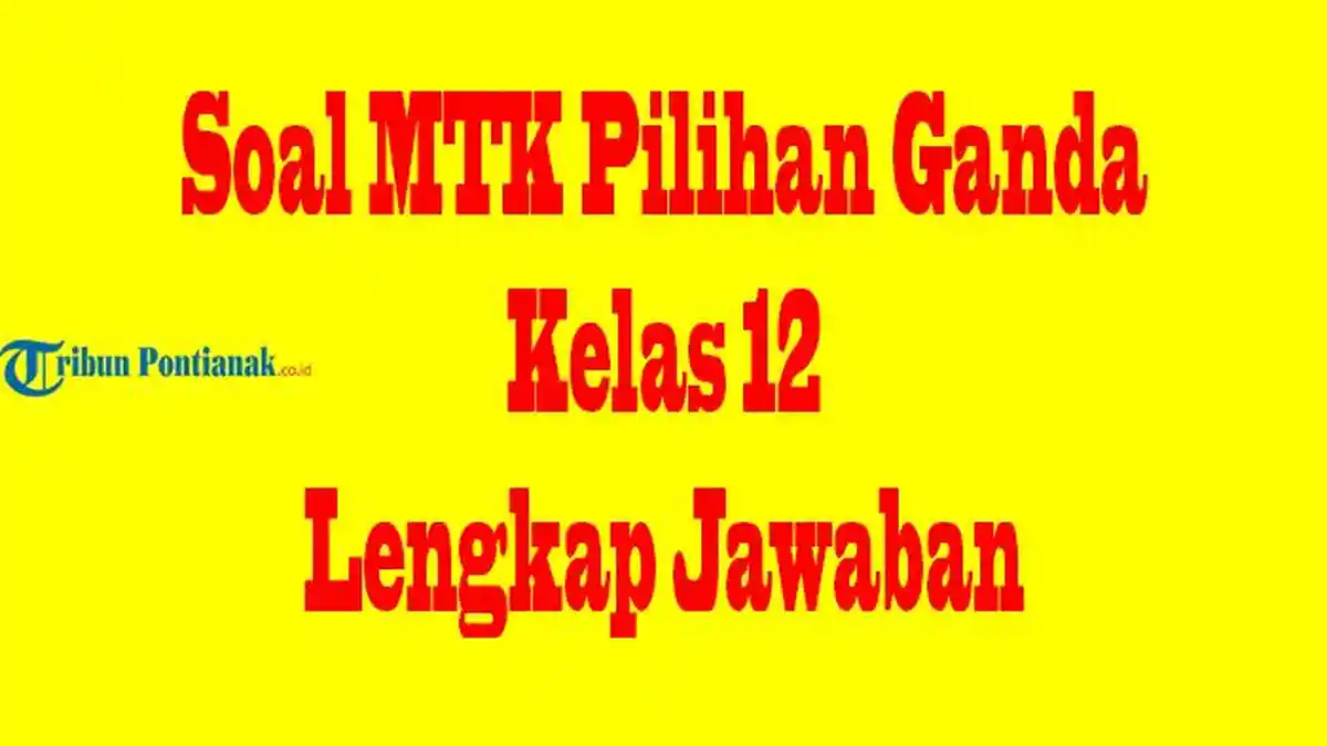 JAWABAN 30 Soal Pilihan Matematika Materi Genetik Hadapi Ulangan Semester 1 UTS/PTS dan Kunci