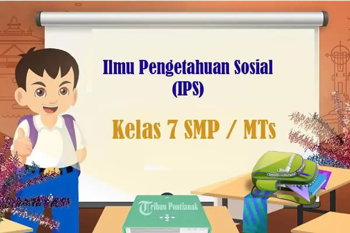 30 SOAL IPS Kelas 7 SMP MTs Semester 1, Kunci Jawaban Latihan UTS PTS STS Tahun 2024 Pilihan Ganda
