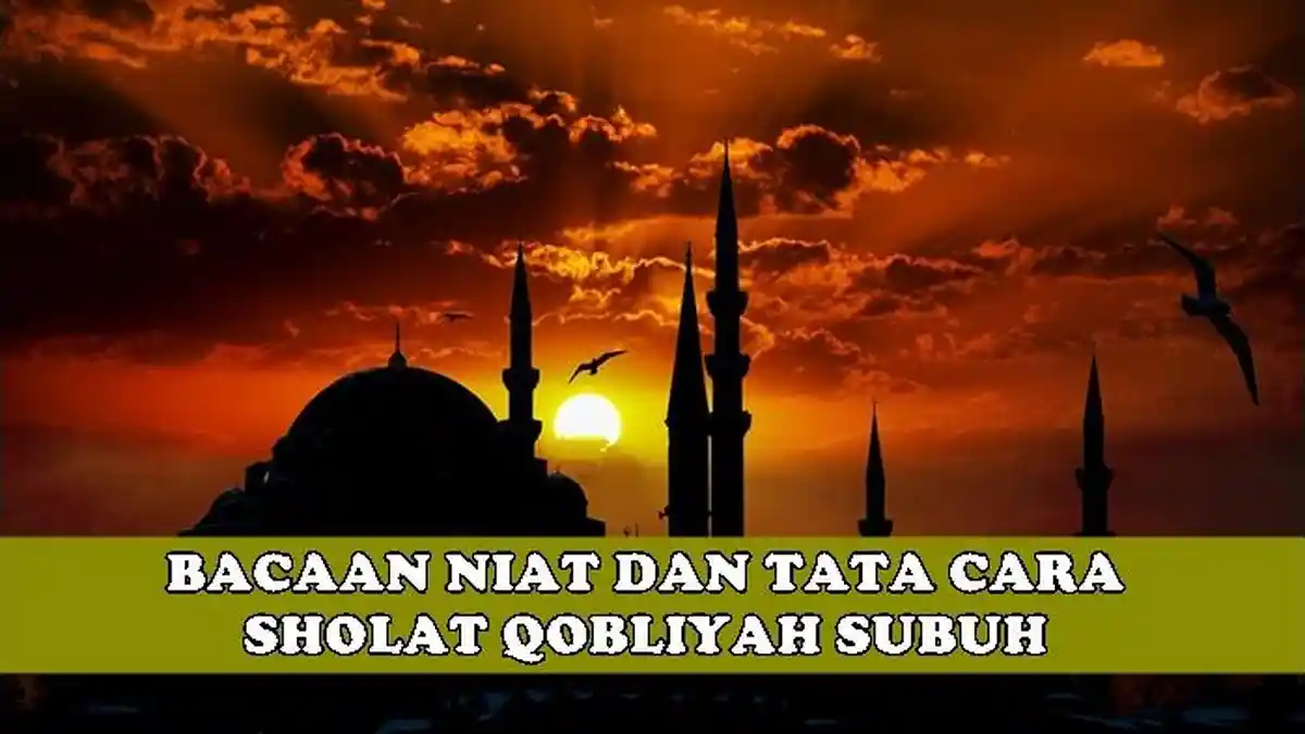 Bacaan Niat dan Tata Cara Sholat Qobliyah Subuh, Lengkap dengan Keutamaan Ketika Diamalkan