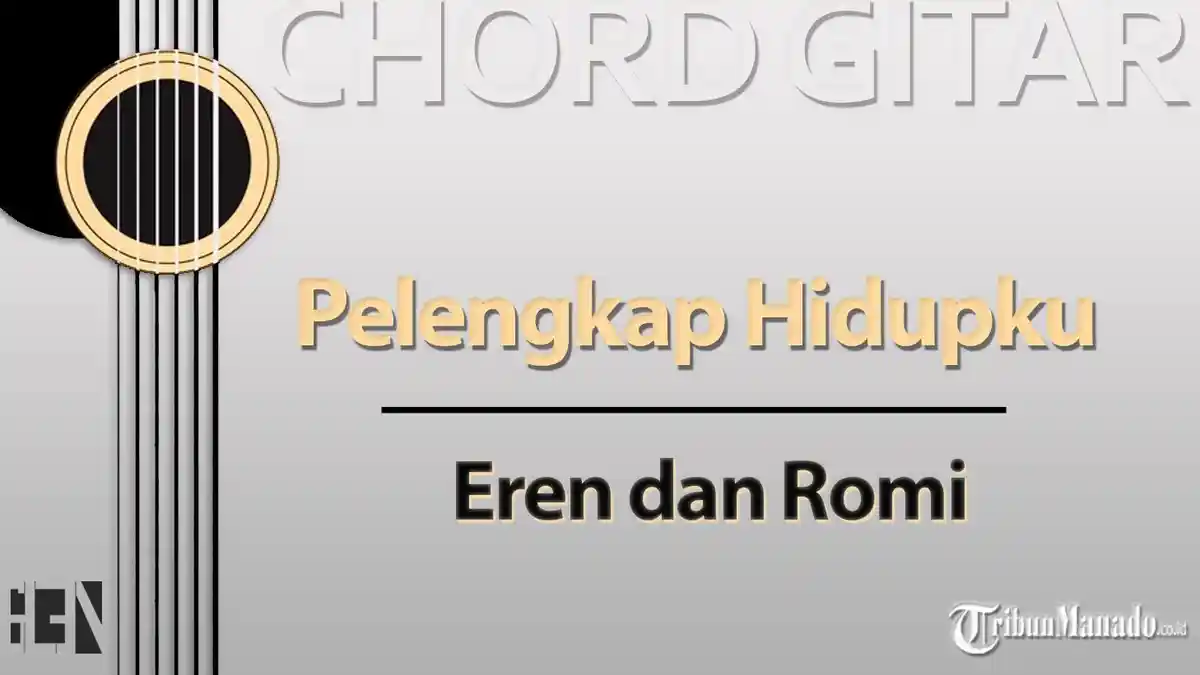 Chord Lagu Pelengkap Hidupku - Eren dan Romi - Kunci Gitar Am