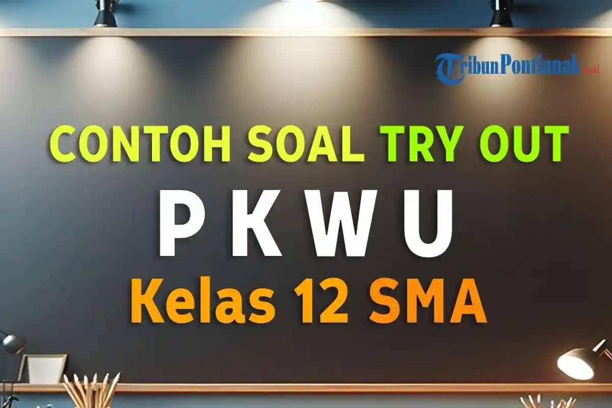 32 Latihan Soal Try Out PKWU Kelas 12 SMA Lengkap Kunci Jawaban PKWU 2024 Kurikulum Merdeka