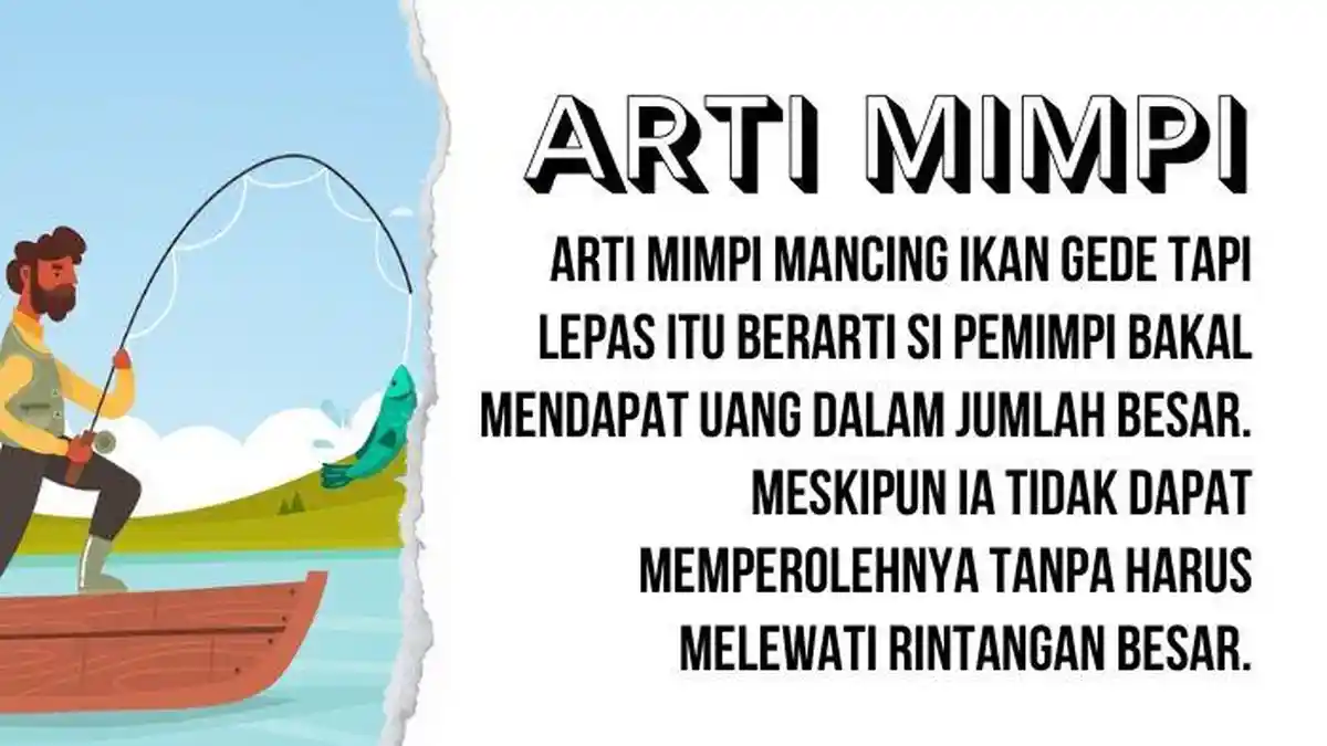8 Arti Mimpi Mancing Ikan Gede Tapi Lepas, Konon Mendapat Rezeki Nomplok, Tapi?