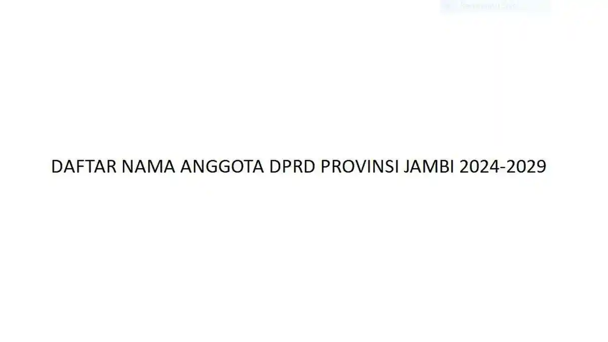 Daftar Nama Anggota DPRD Provinsi Jambi 2024-2029 Lengkap dengan Dapil dan Partainya