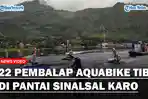 22-pembalap-jetski-tiba-di-tongging.jpg