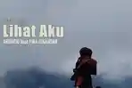 Lirik-Lagu-Lihat-Aku-Ardhitio.jpg
