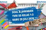 soal-dan-jawaban-sd-kelas-1-3-sd-rabu-29-juli-2020.jpg