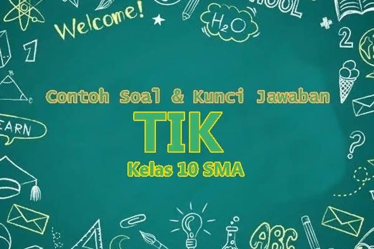 30 Contoh Soal dan Kunci Jawaban Ujian TIK/Informatika Kelas 10 SMA, Pilihan Ganda