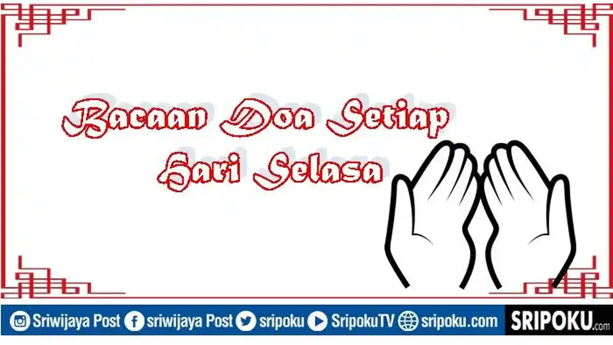 Bacaan Doa yang Dianjurkan Dibaca Setiap Selasa Ternyata Hari Istimewa Punya Manfaat yang Luar Biasa