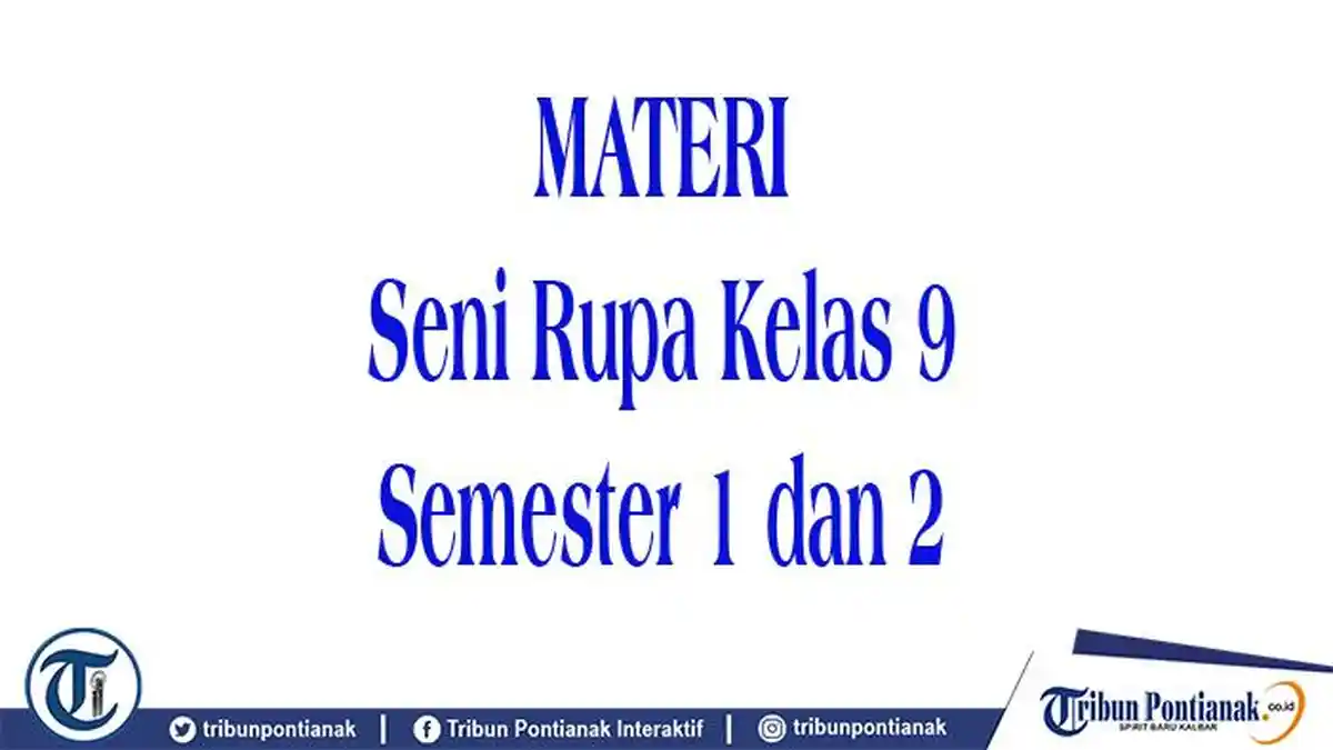 MATERI Seni Rupa Kelas 9 Pada Kurikulum Medeka dengan Pendekatan Deep Learning 7 Unit