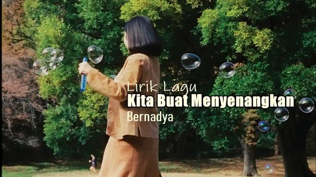 Lirik Lagu Kita Buat Menyenangkan - Bernadya