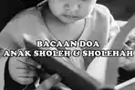 Daftar-Doa-Anak-Sholeh-dan-Sholehah-yang-Bisa-di-Amalkan-Lengkap-Arab-Latin-Beserta-Artinya.jpg