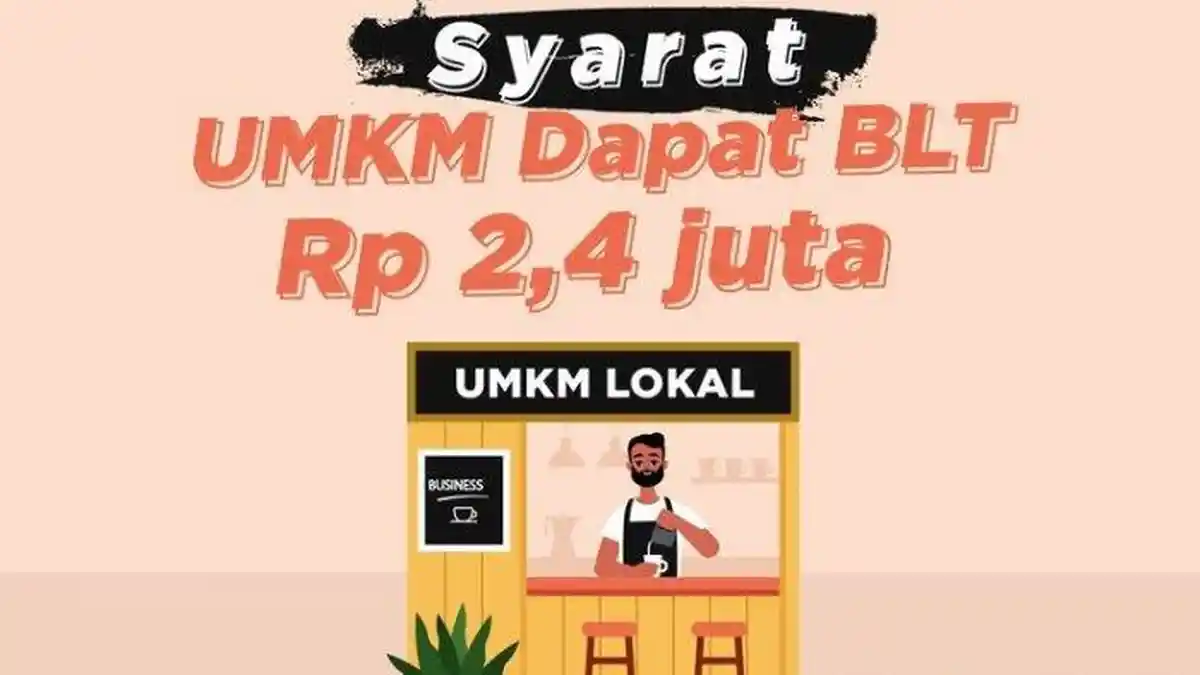 DITUTUP November, Segera Penuhi Syarat Bantuan BPUM UMKM, Subsidi BLT Rp 2,4 juta untuk Pelaku UMKM