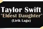 Lirik-lagu-Taylor-Swift-Eldest-Daughter.jpg