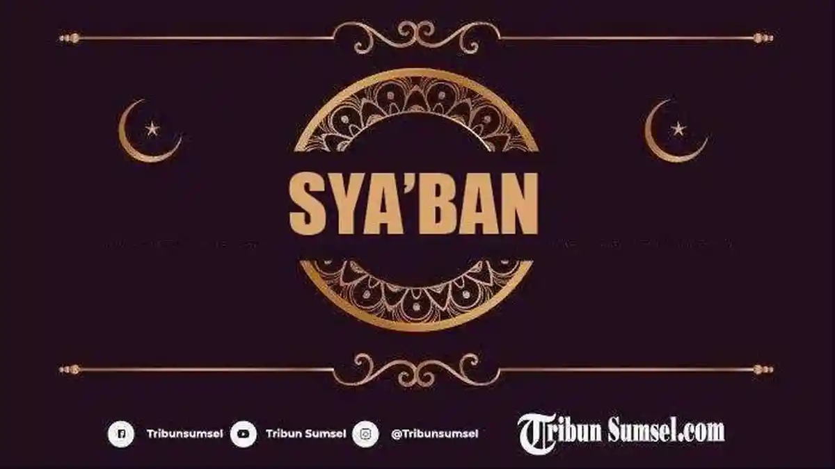 4 Peristiwa Penting Terjadi di Bulan Syaban, Lengkap dengan Amalan-amalan Sunnahnya