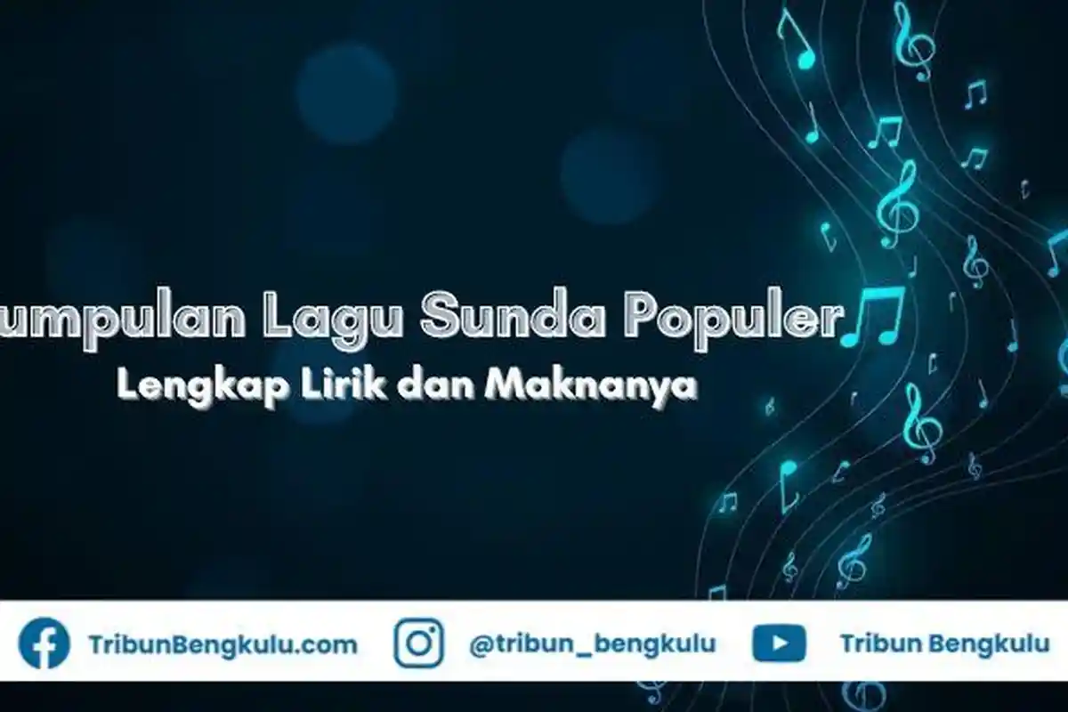 Kumpulan Lagu Sunda Populer Sepanjang Massa Beserta Liriknya, Enak Didengar Temani Waktu Santai