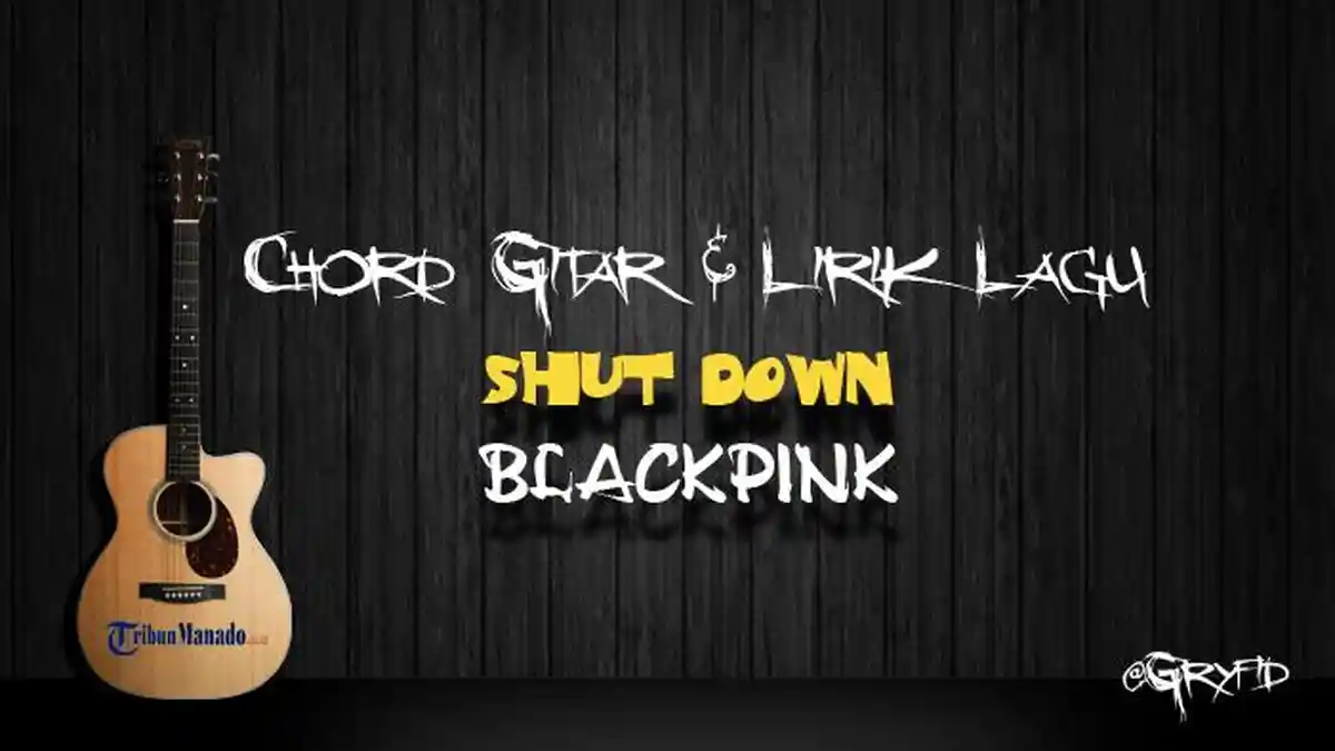 Lirik Lagu Shut Down - BLACKPINK