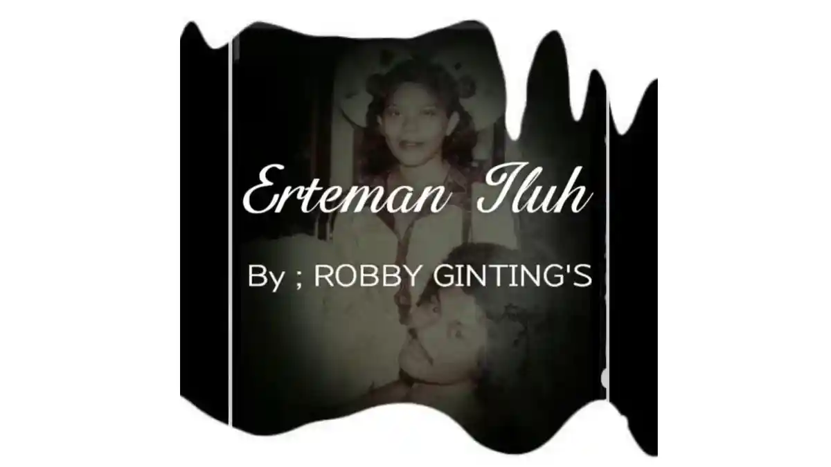 Lirik Lagu Karo Erteman Iluh yang Dipopulerkan oleh Robby Ginting