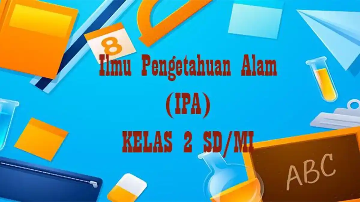 55 Soal dan Jawaban PTS IPA Kelas 2 SD Semester 1 Kurikulum Merdeka Tahun 2025