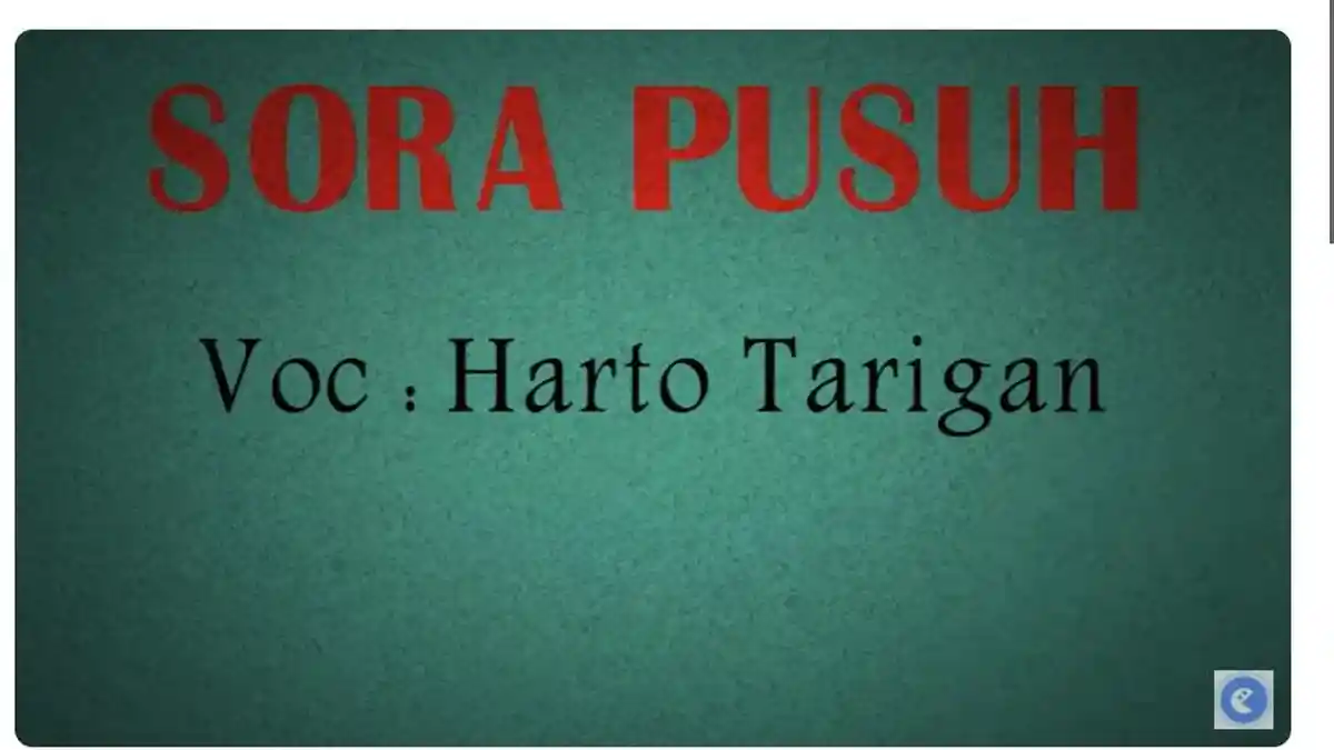 Lirik Lagu Karo Sora Pusuh yang Dipopulerkan oleh Harto Tarigan