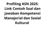 Profiling-ASN-2025-Link-Contoh-Soal-dan-Jawaban-Kompetensi-Manajerial-dan-Sosial-Kultural.jpg