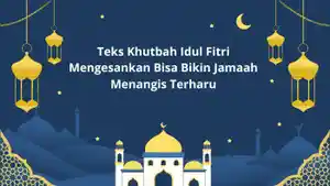Teks-Khutbah-Idul-Fitri-1446-H2025-Mengesankan-Bisa-Bikin-Jamaah-Menangis-Terharu.jpg