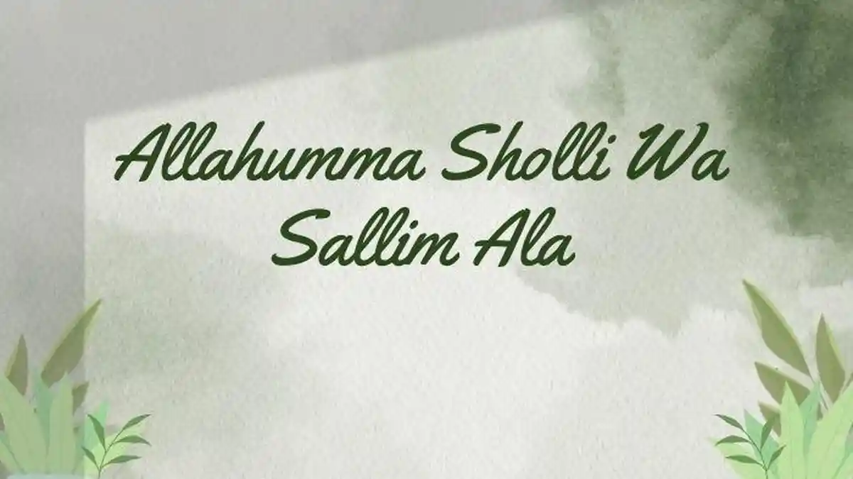 Lirik Sholawat Allahumma Sholli Wa Sallim Ala Sayyidina Muhammadin dan Maknanya 