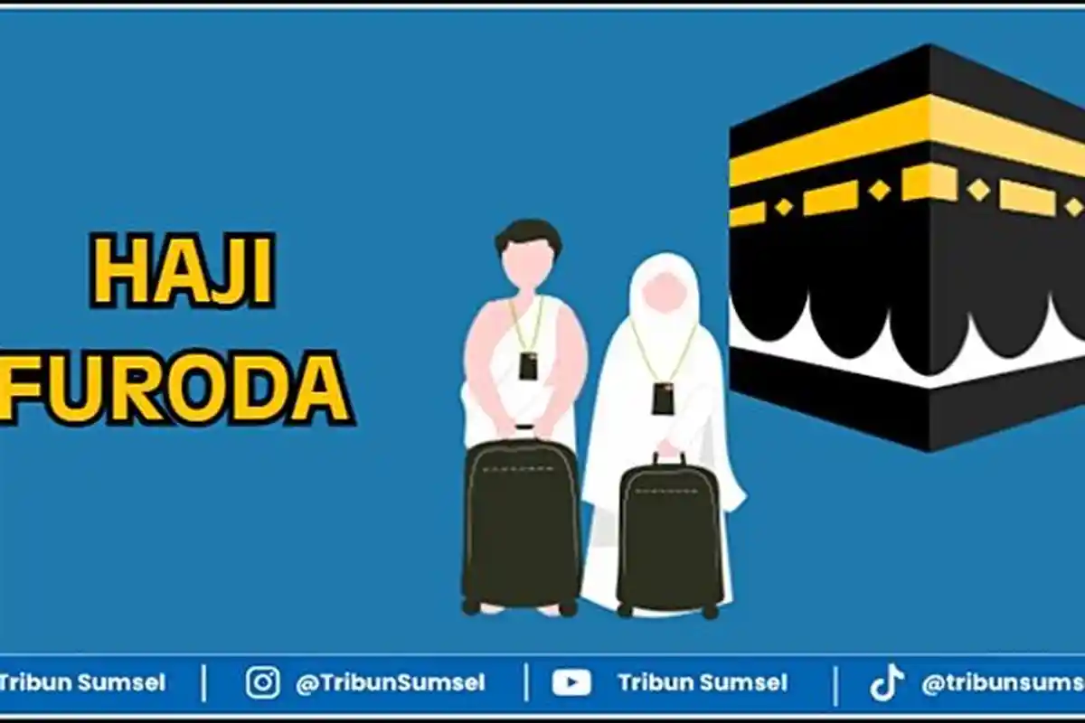 Pengertian Haji Furoda, Beda dengan Haji Plus, Biaya dan Masa Tunggu Keberangkatan Lengkap