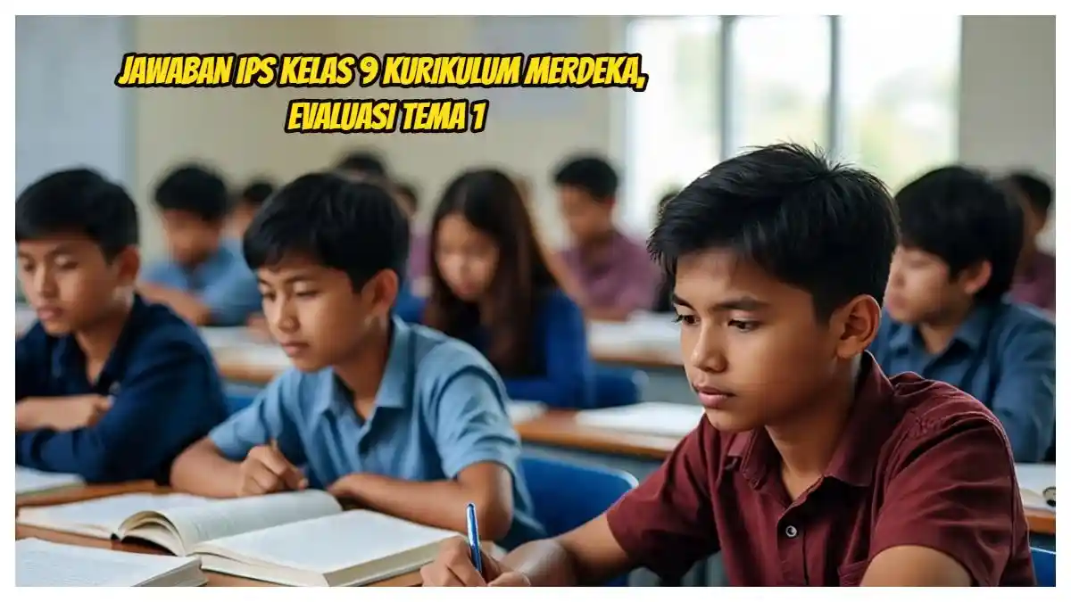 Jawaban IPS Kelas 9 Halaman 59 60 61 62, Soal Pilihan Ganda dan Esai, Manusia dan Perubahan