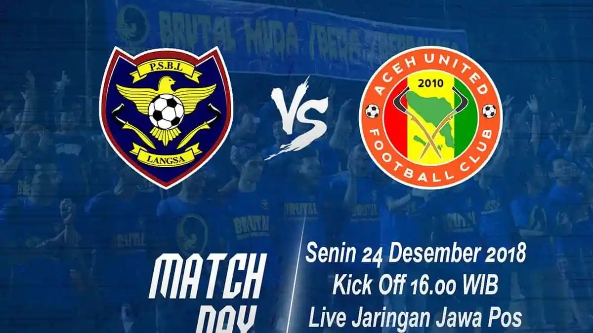 Live Score Babak Pertama PSBL Langsa Vs Aceh United Piala Indonesia, Skor Sementara 1-0