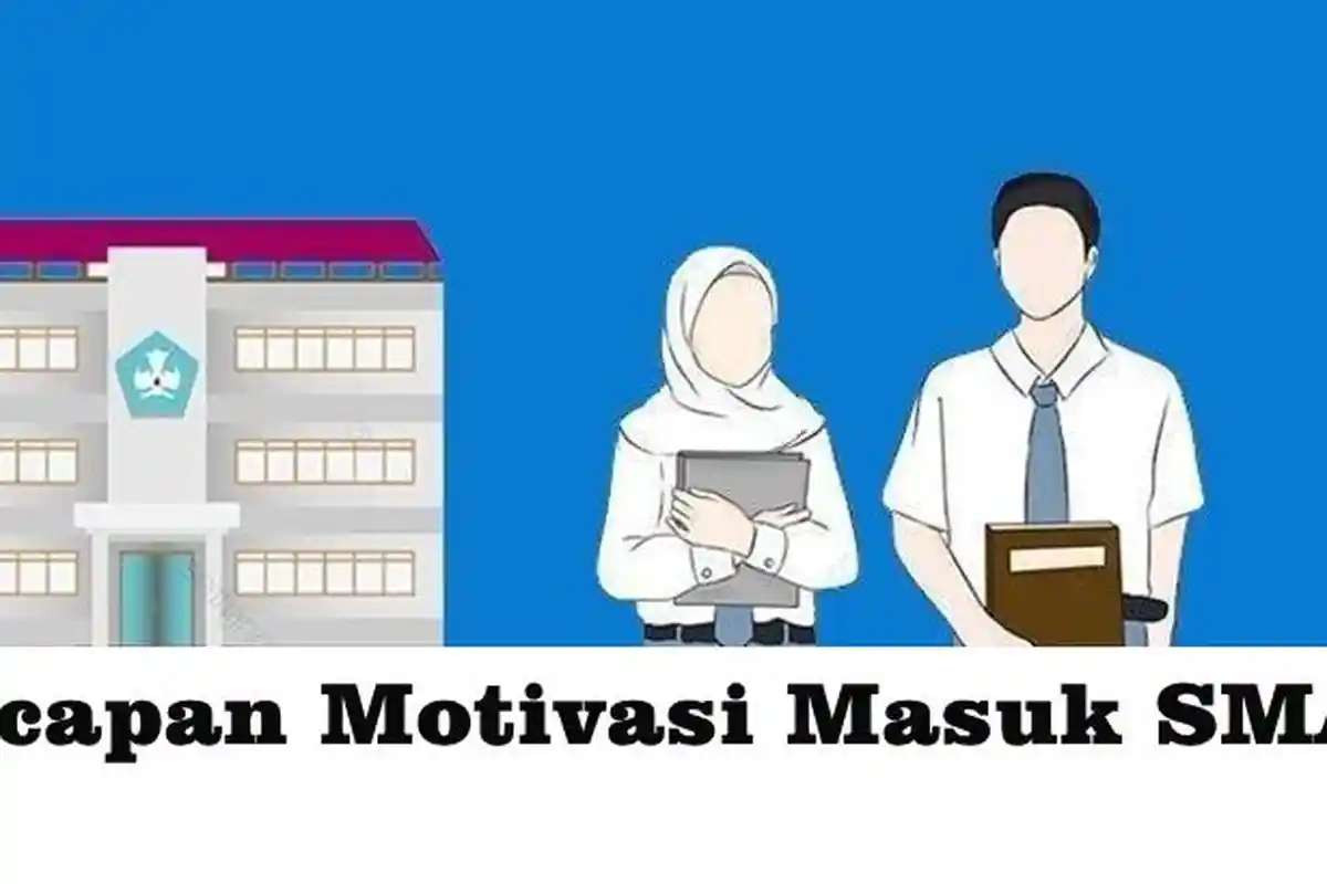 42 Kata Motivasi Masuk SMA Tahun Ajaran 2023/2024, Penuh Semangat dan Inspiratif