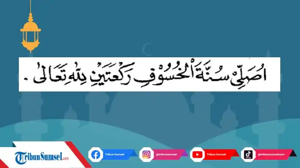 Tata Cara Sholat 2 Gerhana, Berikut Perbedaan, Sunnah dan Bacaan Niatnya Lengkap Arab Latin & Arti