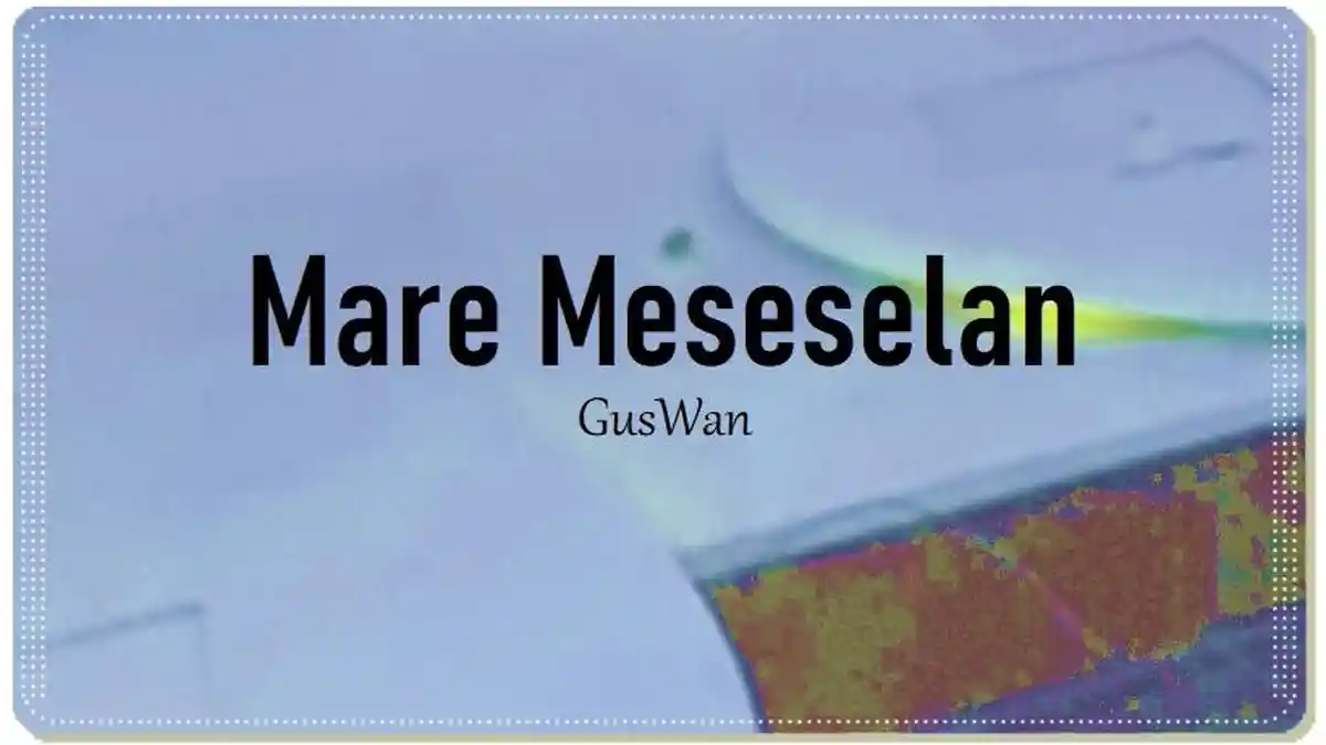 Lirik Lagu Mare Meseselan - GusWan, Sing Buin Ade  Ragan Adi Nimpalin Kale Beli Kesepian