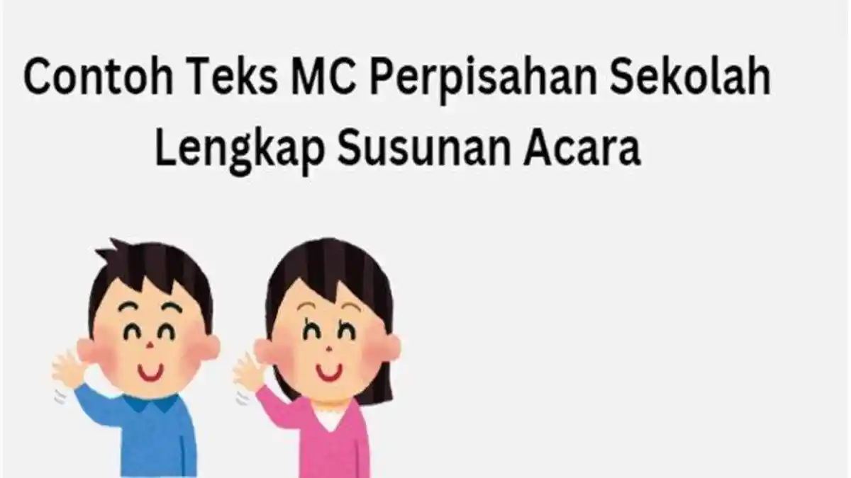 Contoh Susunan Acara Perpisahan Sekolah dan Teks MC untuk SD, SMP dan SMA/SMK