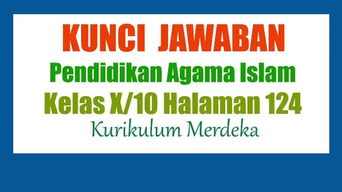 Kunci Jawaban Soal PAI Kelas 10 Halaman 124 Kurikulum Merdeka: Dalil dan Hadist Wakaf