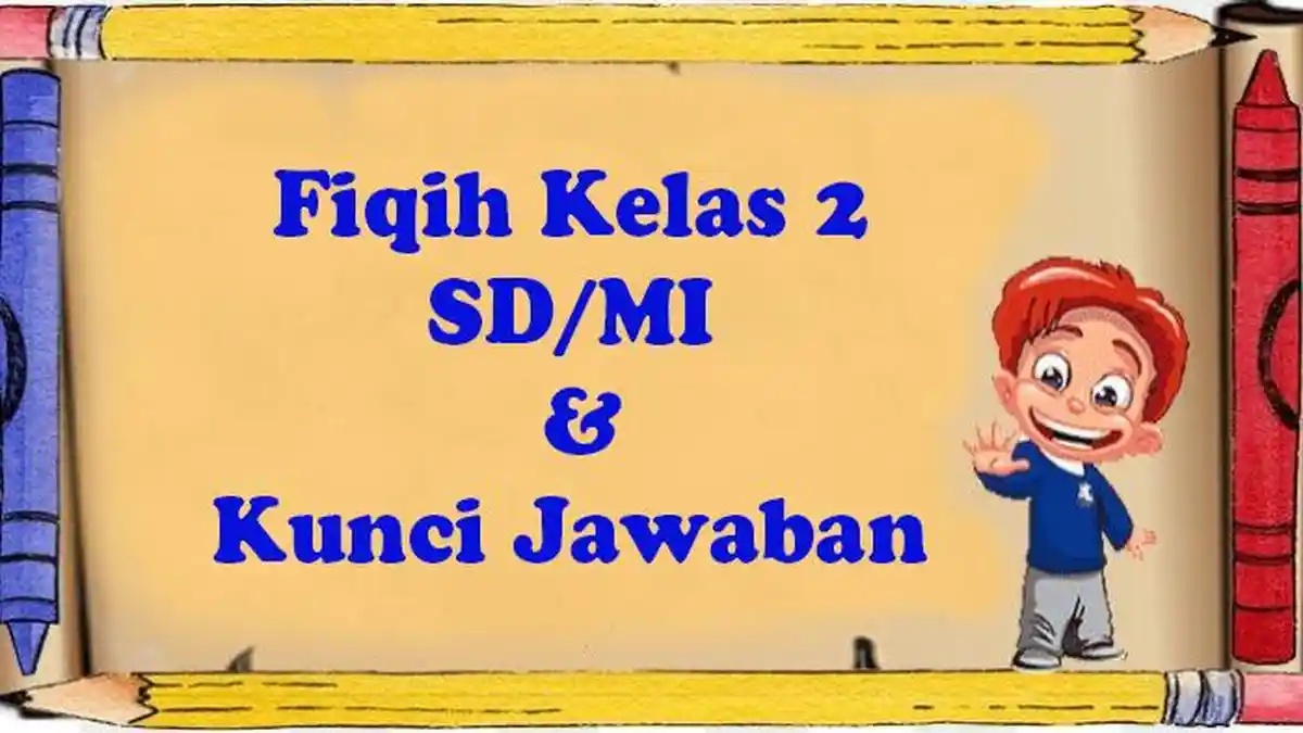 Soal dan Jawaban UAS Fiqih Kelas 2 SD/MI Ujian Sekolah Semester 1