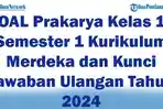 45-SOAL-Prakarya-Kelas-11-Semester-1-Kurikulum-Merdeka-dan-Kunci-Jawaban-Ulangan-Tahun-2024.jpg