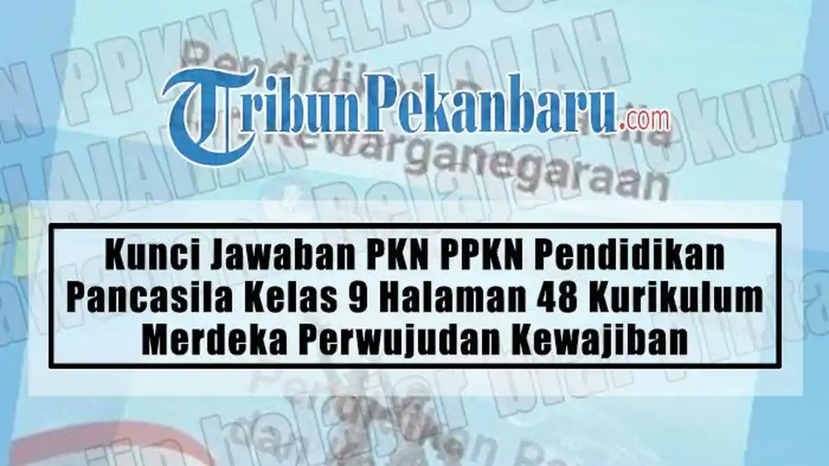 Kunci Jawaban Pendidikan Pancasila Kelas 9 Halaman 48 Kurikulum Merdeka ...