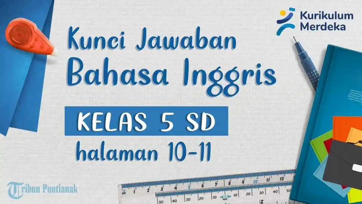 Kunci Jawaban dan Soal Bahasa Inggris Kelas 5 SD Halaman 10 11, Kurikulum Merdeka